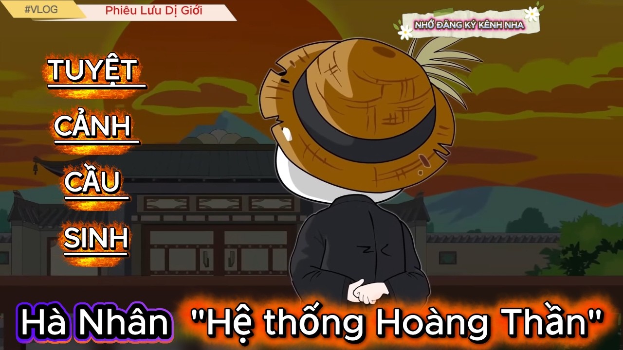 Hà Nhân Xuyên Không Bị Ác Bá Sỉ Nhục, Hệ Thống Hoàng Thần Hoàn Trả Gấp Nghìn Lần | Phiêu Lưu Dị Giới