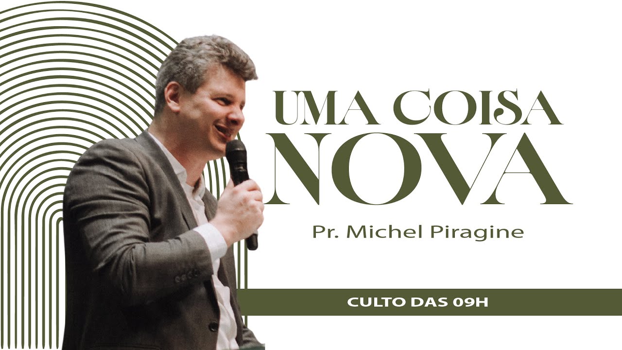 UMA COISA NOVA | PR. MICHEL PIRAGINE