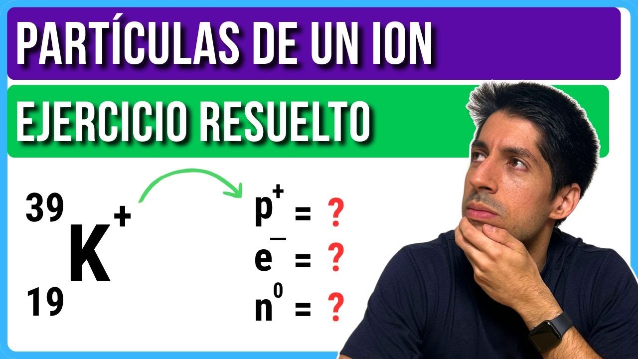 Calcular PROTONES, ELECTRONES y NEUTRONES de un ION ⚡️