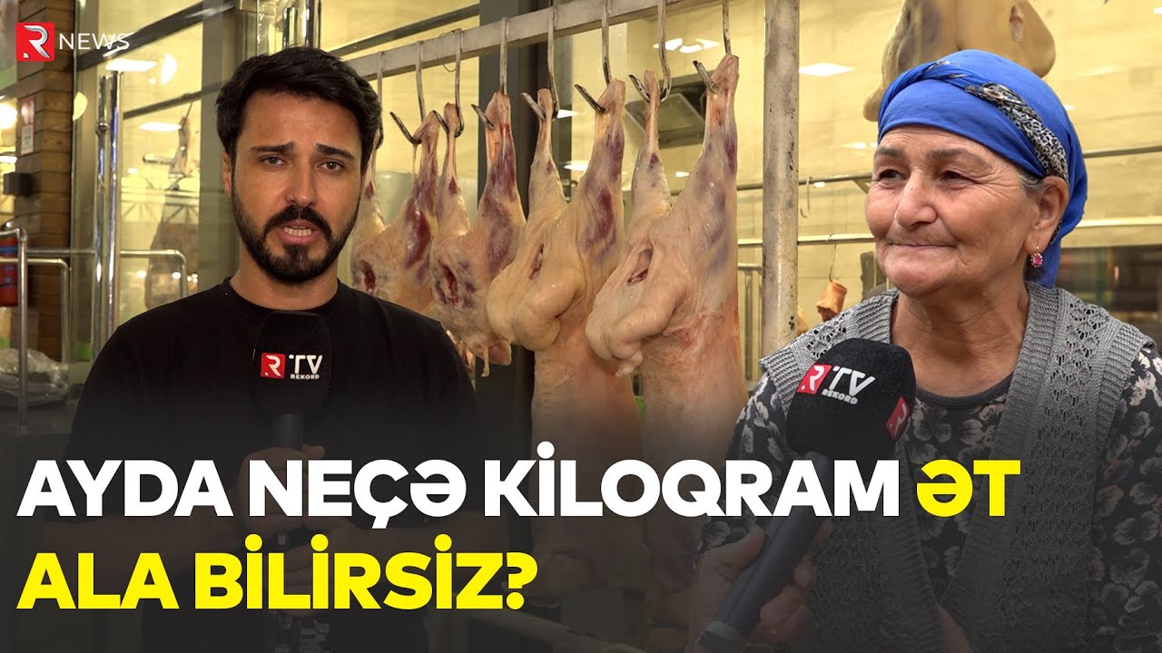 Ayda neçə kiloqram ət ala bilirsiz? - SORĞU - RTV