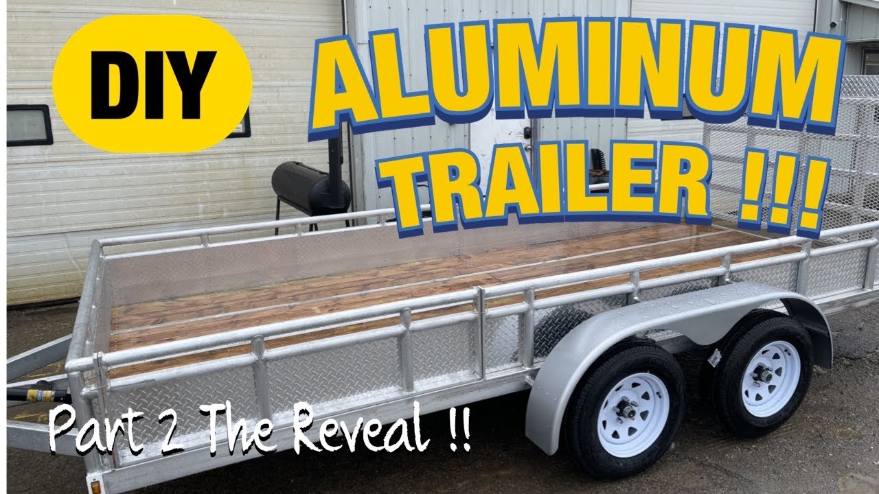DIY ALUMINUM UTILITY TRAILER !!!
