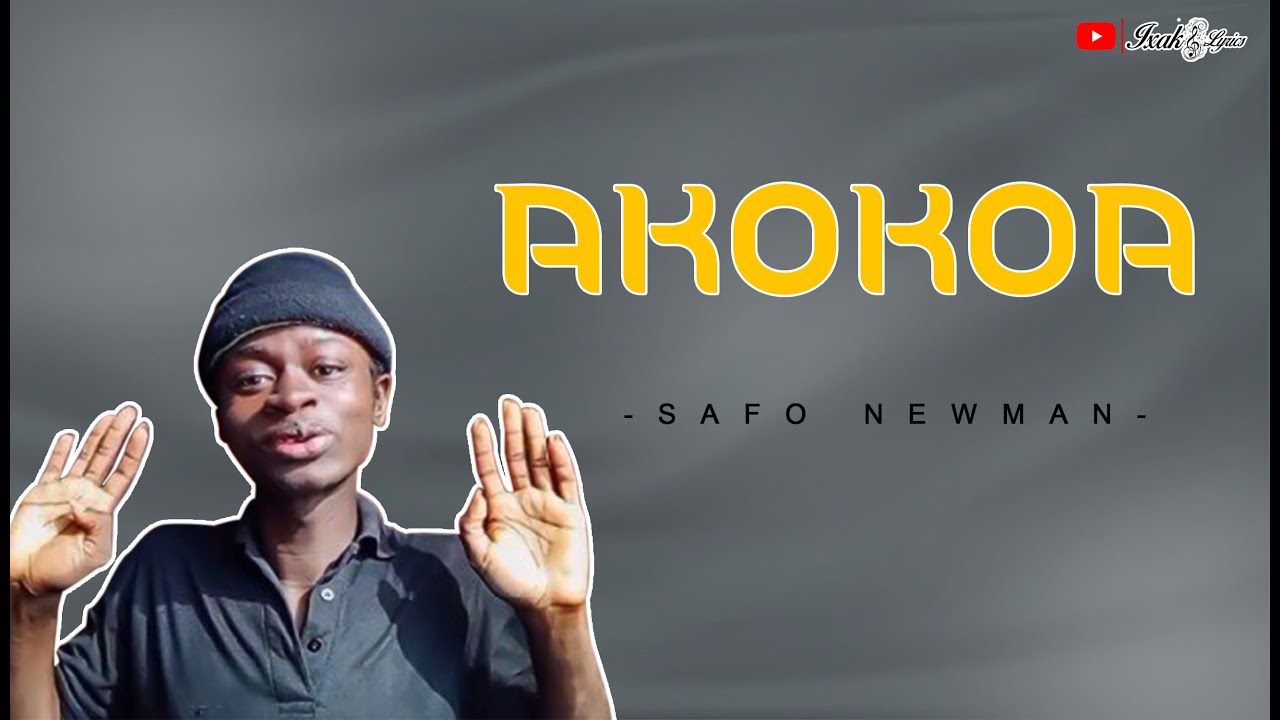 Safo Newman - AKOKOA lyric video @ixaklyrics