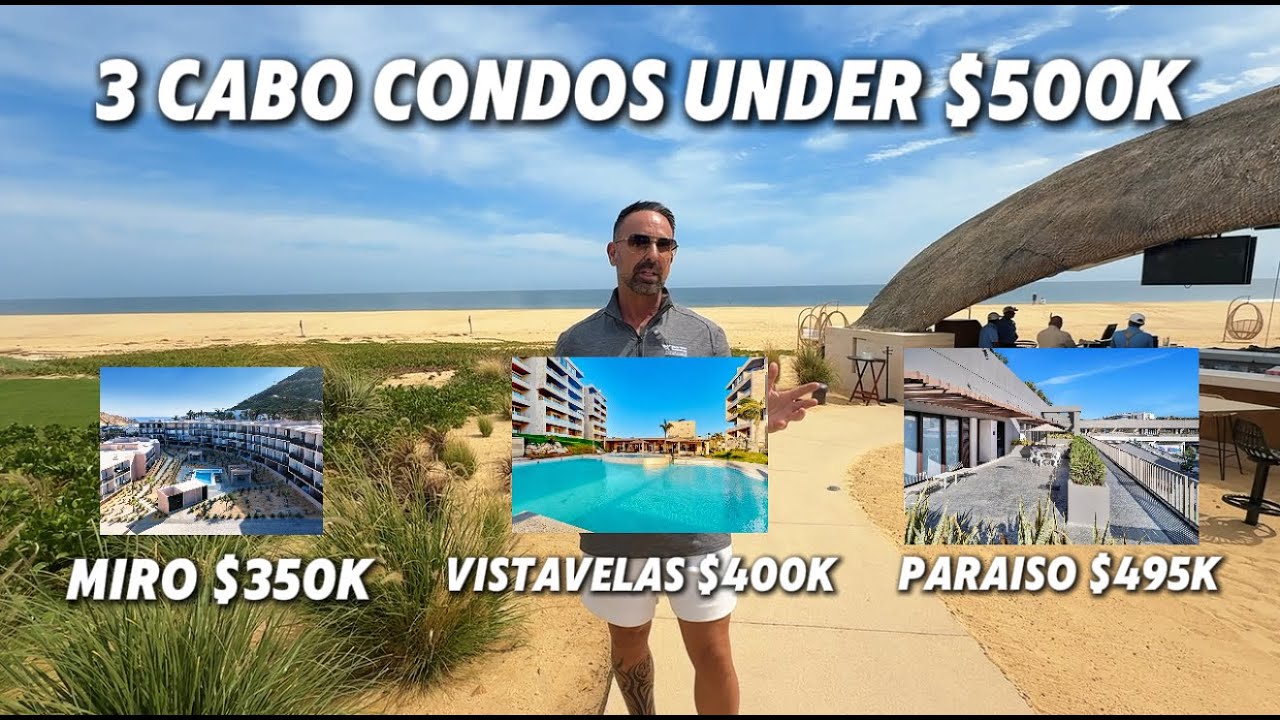 $350K to $500K Cabo Condo Comparison | Which One Would You Buy?
