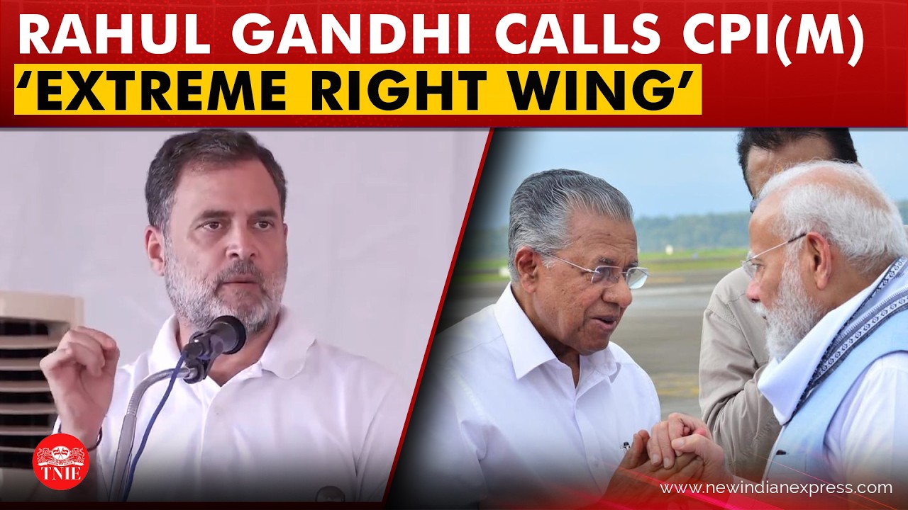 CPI(M) is no longer Left party but extreme Right wing party, says Rahul Gandhi in Kannur