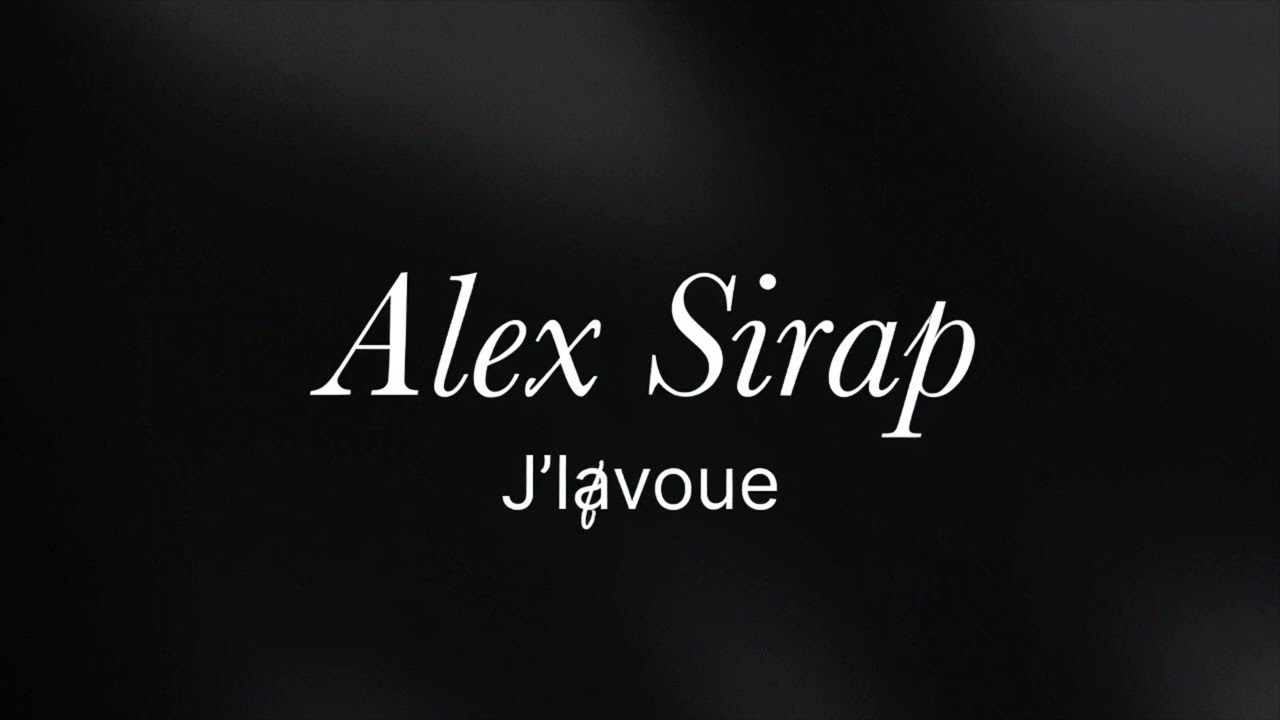 Alex Sirap - J’avoue
