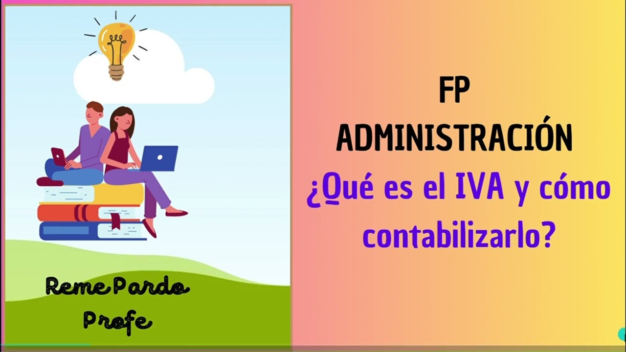 Qué es el IVA y cómo contabilizarlo TC12/ #contabilidad