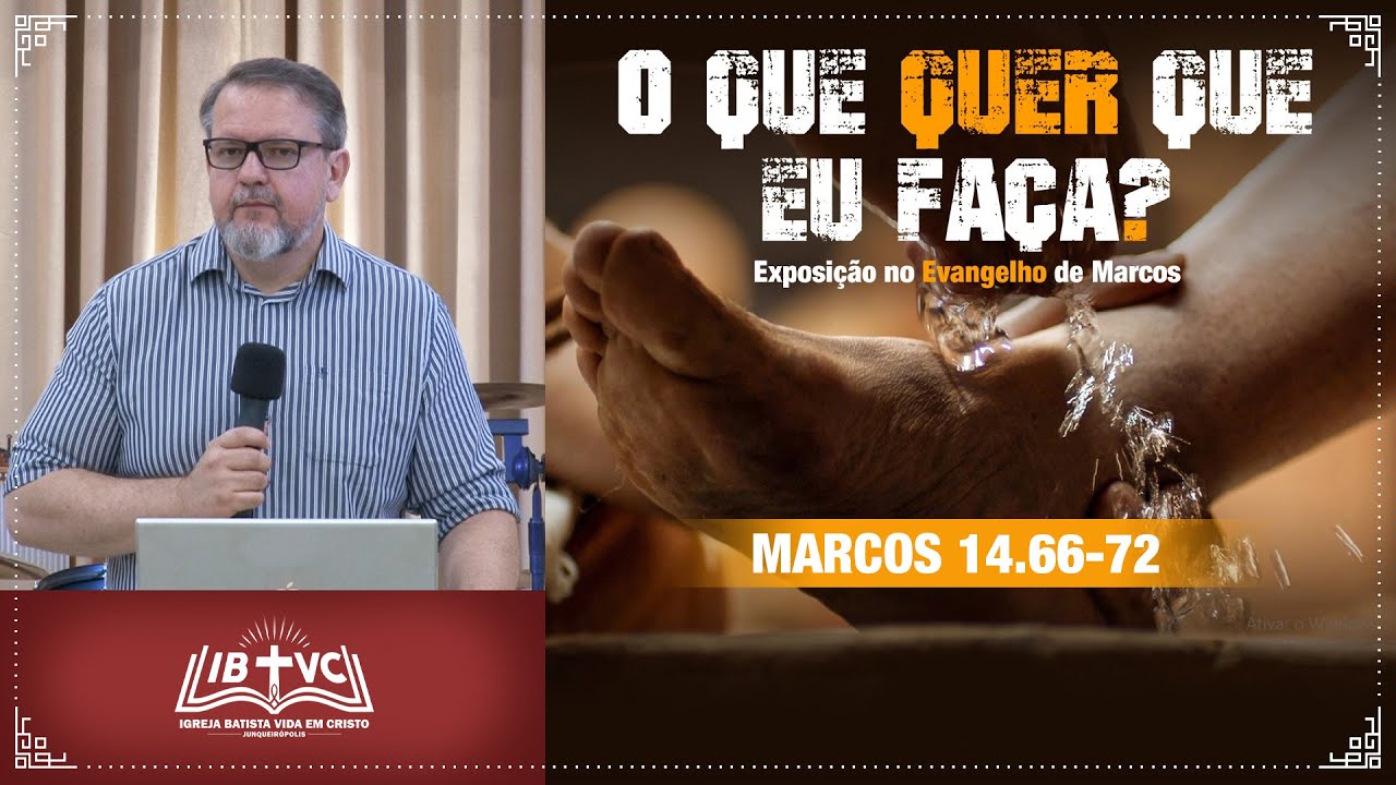 NÃO SEI, NÃO FUI, NEGO ATÉ MORRER - MARCOS 14.66-72