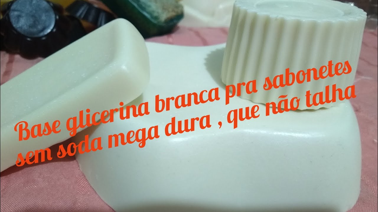 #Inédito Base glicerina branca pra sabonetes sem manipulação de soda mega dura , que não talha