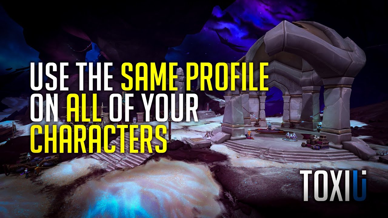 The Easiest Way to Sync ToxiUI Across Characters