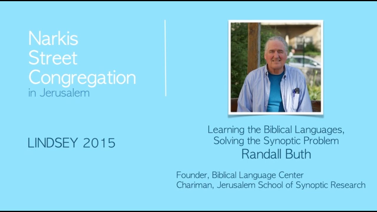 Lindsey 2015 Conference: Session 11: Randall Buth (Jun 2, 2015)
