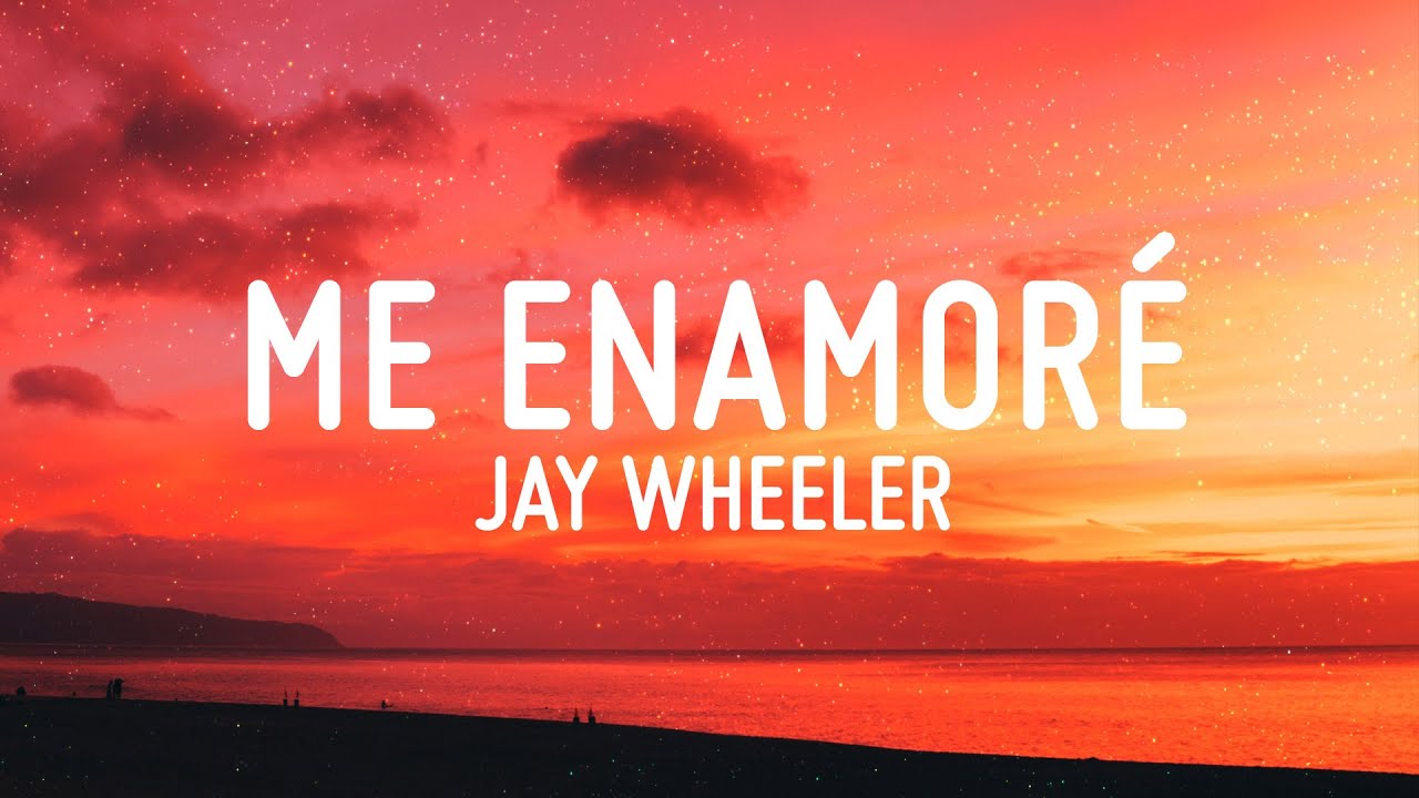 Me enamor&eacute; - Jay Wheeler (LETRA)