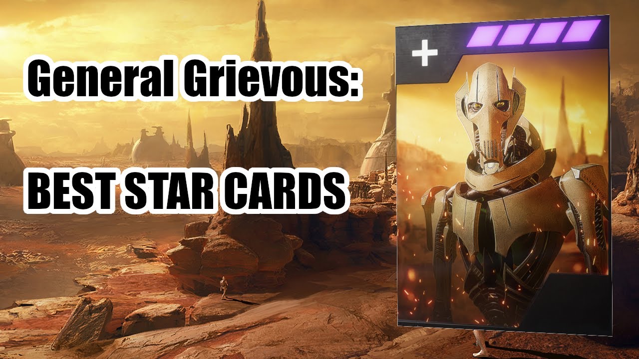 BEST Star Cards for General Grievous (Heroes vs Villains)