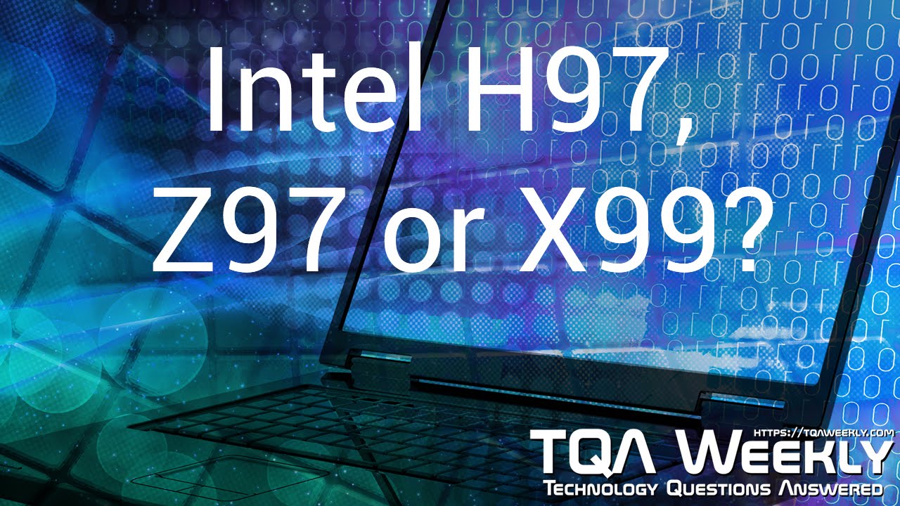 Intel H97, Z97 or X99?