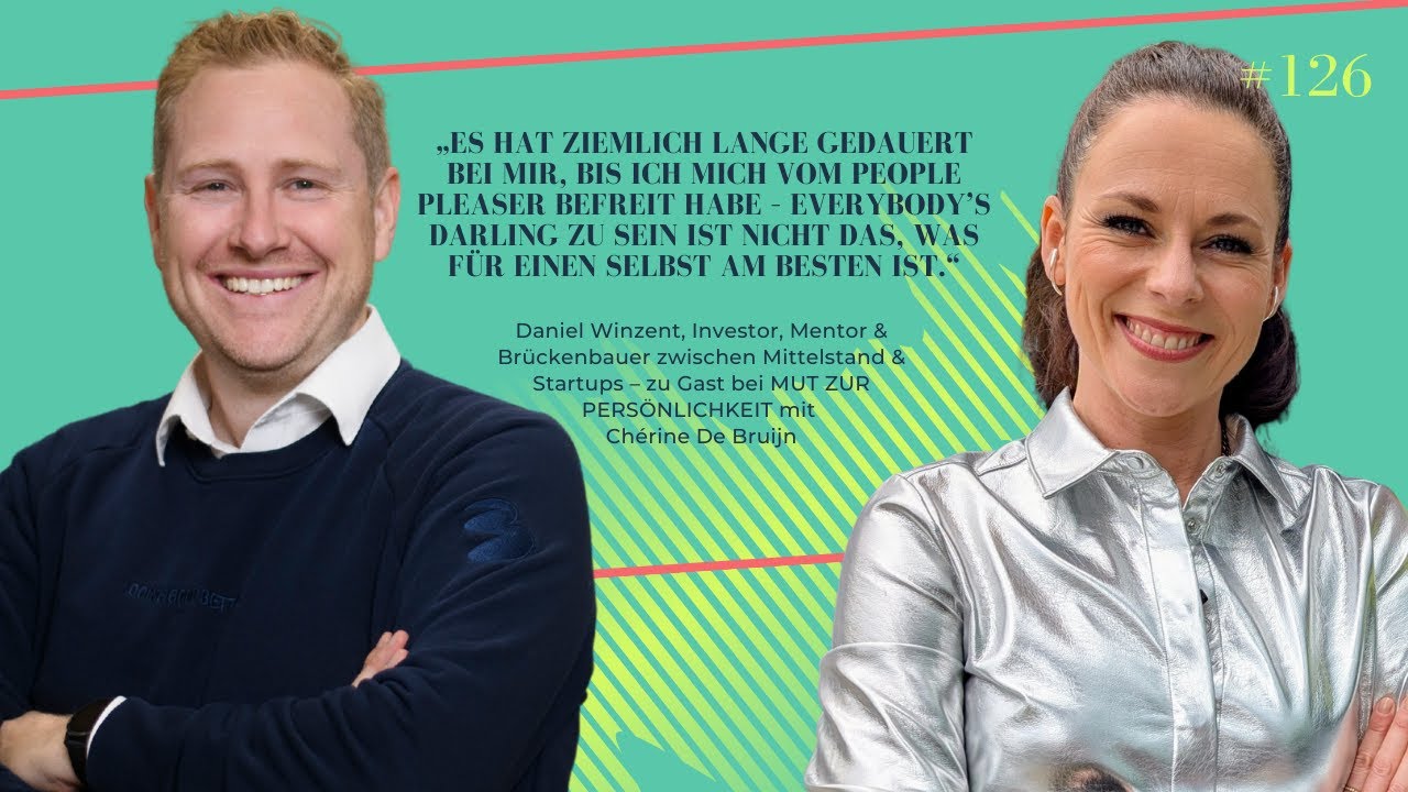 #126: Investor Daniel Winzent über Brückenbauen, Grenzen setzen & radikale Freundlichkeit im Podcast