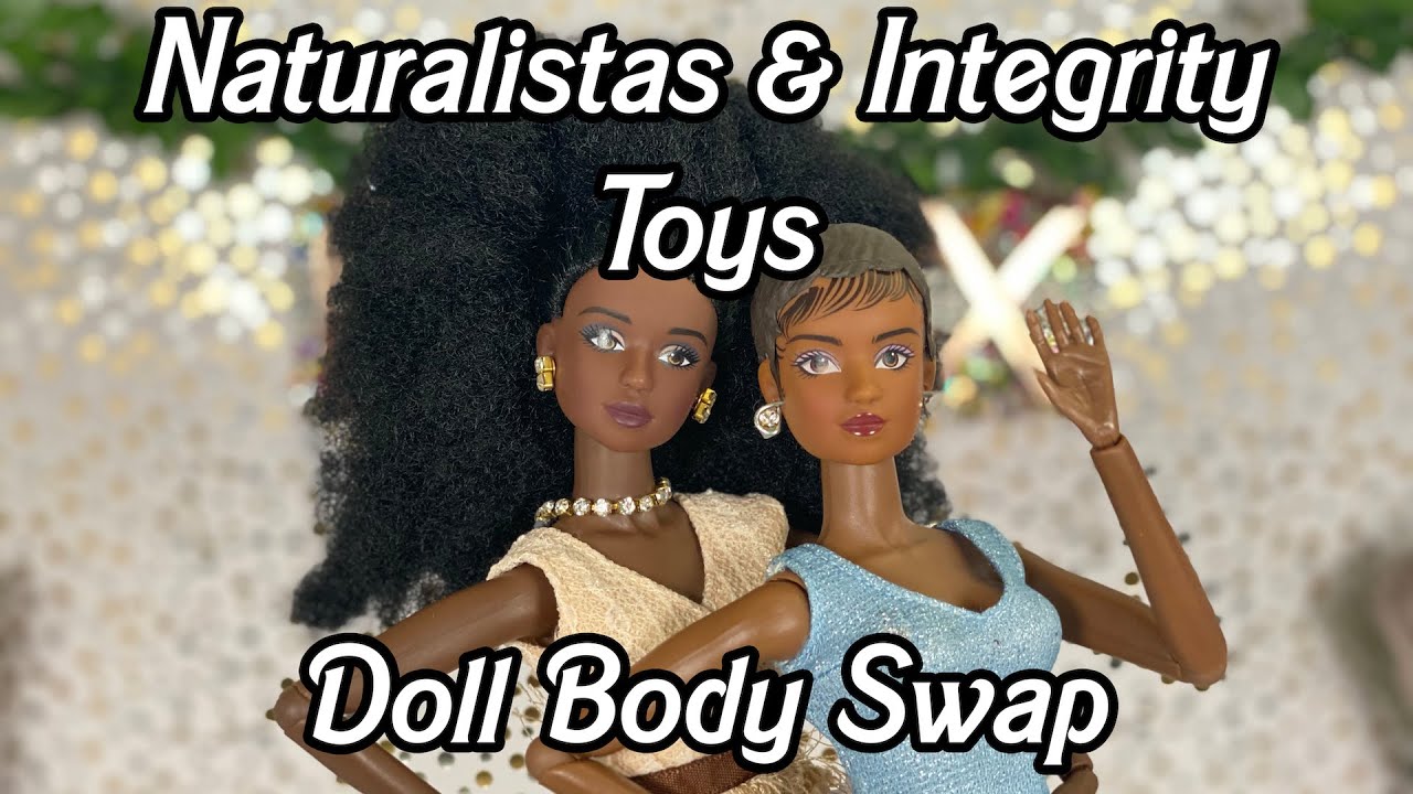 Naturalistas & Integrity Toys Doll Body Swap | Meteor A Tone & NU. Face Dark A Tone