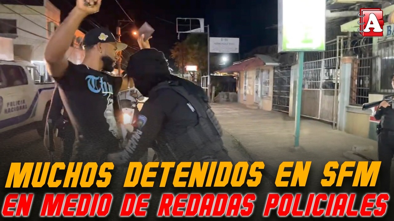 OPERATIVO CON MUCHOS DETENIDOS EN LOS BARRIOS DE SFM