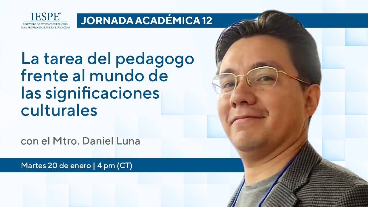 La tarea del pedagogo frente al mundo de las significaciones culturales.