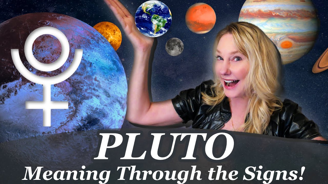 GO DEEP! What does Pluto mean in through the Signs!
