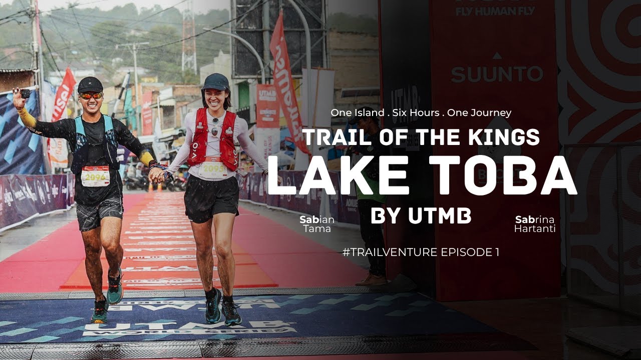 Trail of The Kings &ndash; Lake Toba by UTMB | Sab & Sab #TrailVenture Episode 1