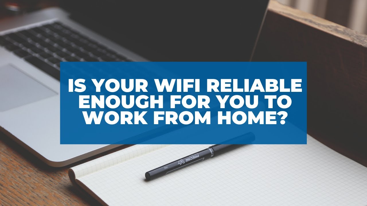 Is Your Home WiFi Reliable Enough For You to Work from Home?