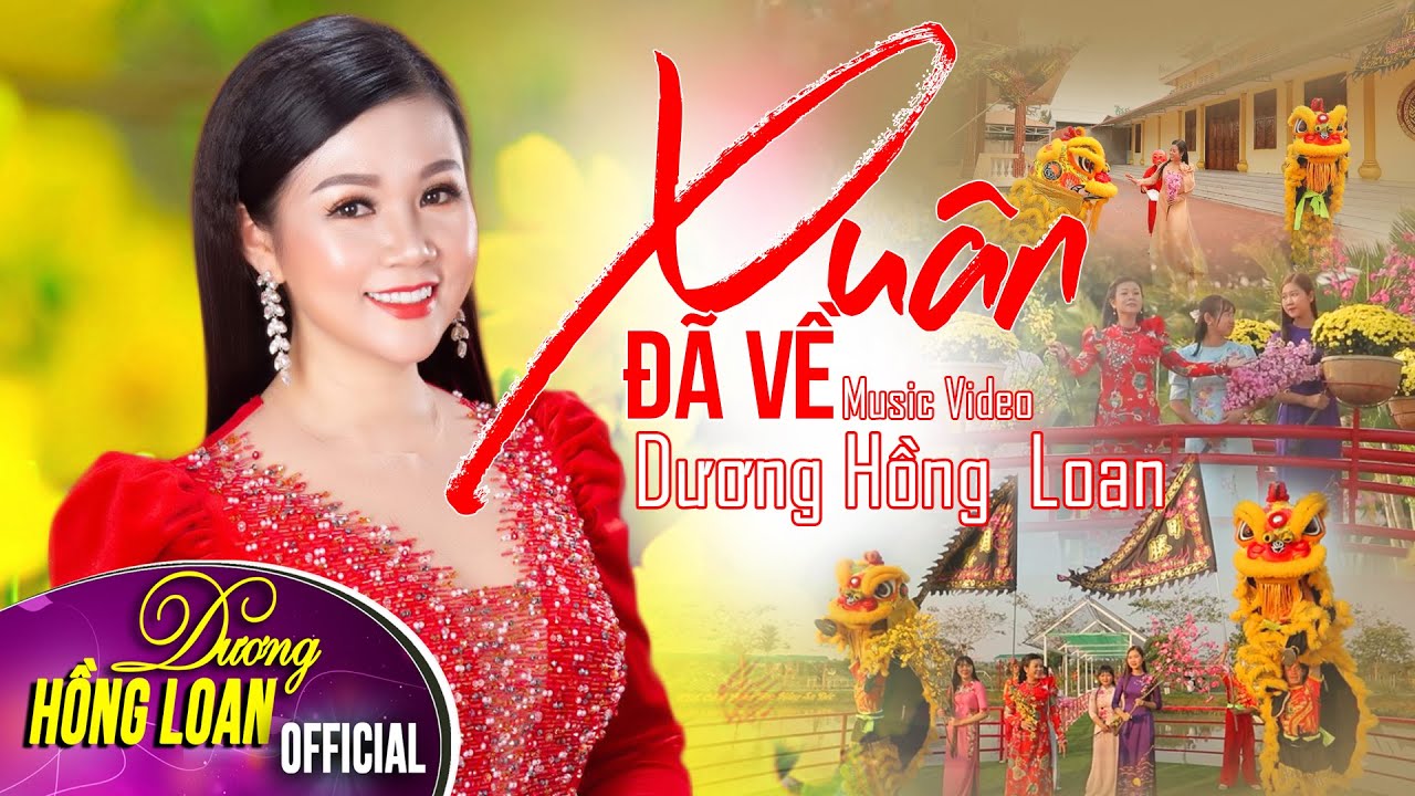 Xuân Đã Về - Dương Hồng Loan |#NhacXuan #DuongHongLoan #Xuandave Mv Xuân 2022  [MV OFFICIAL]