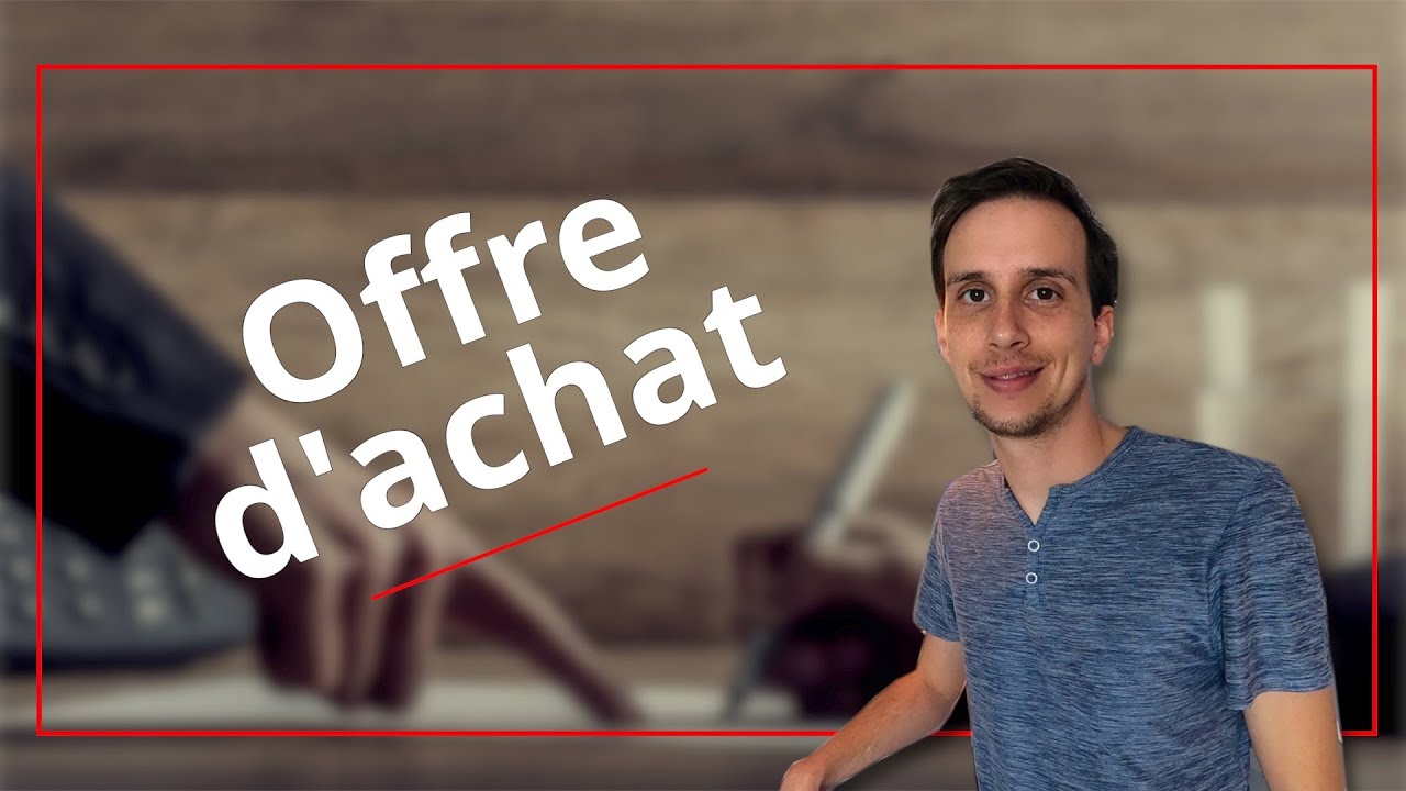 Comment Déposer une Offre d'Achat - Acheter une Maison