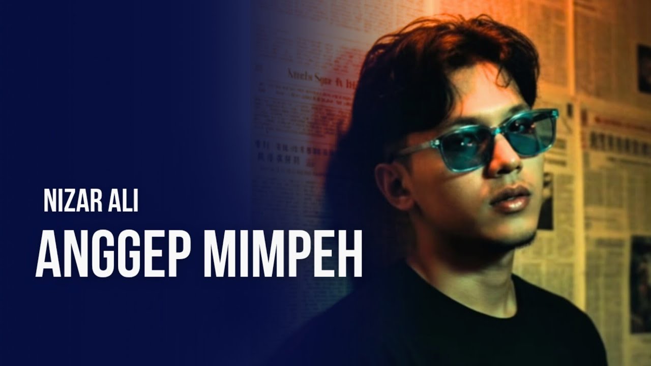ANGGEP MIMPEH - NIZAR ALI 