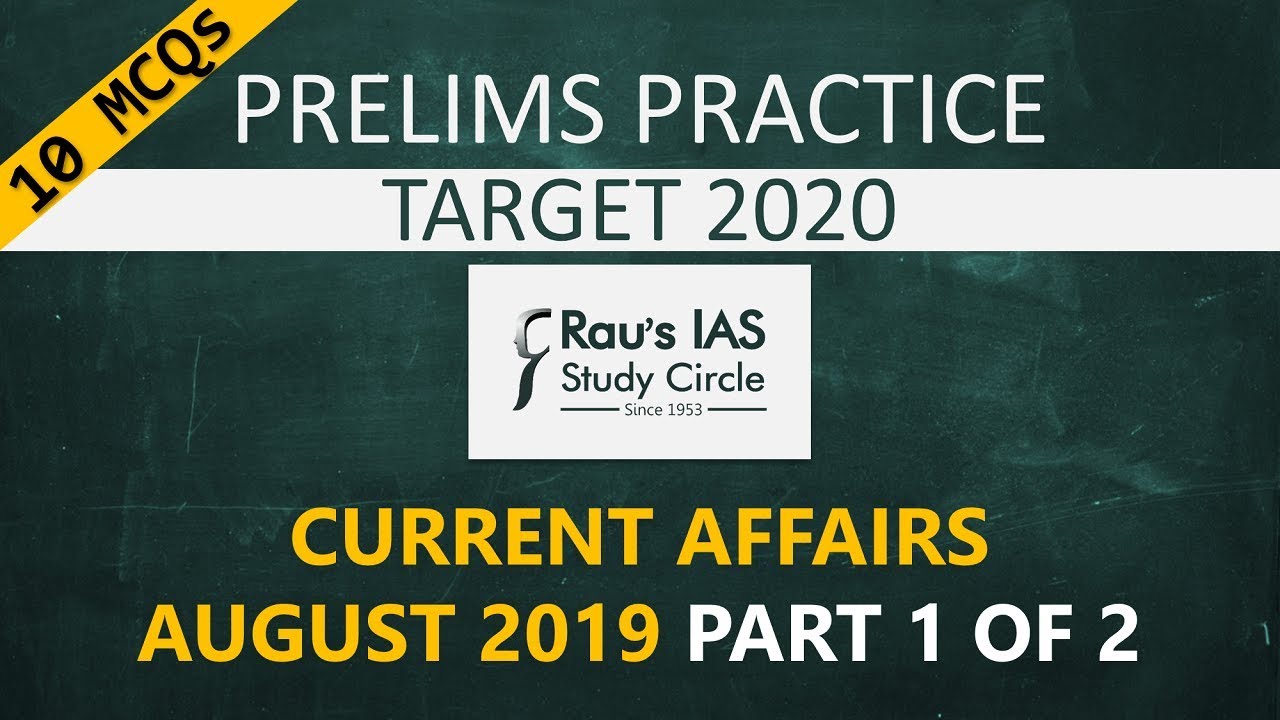 UPSC Prelims 2020 Practice MCQs (24-Jan) from Current Affairs August 2019  – Part 1 of 2.2 Rau's IAS