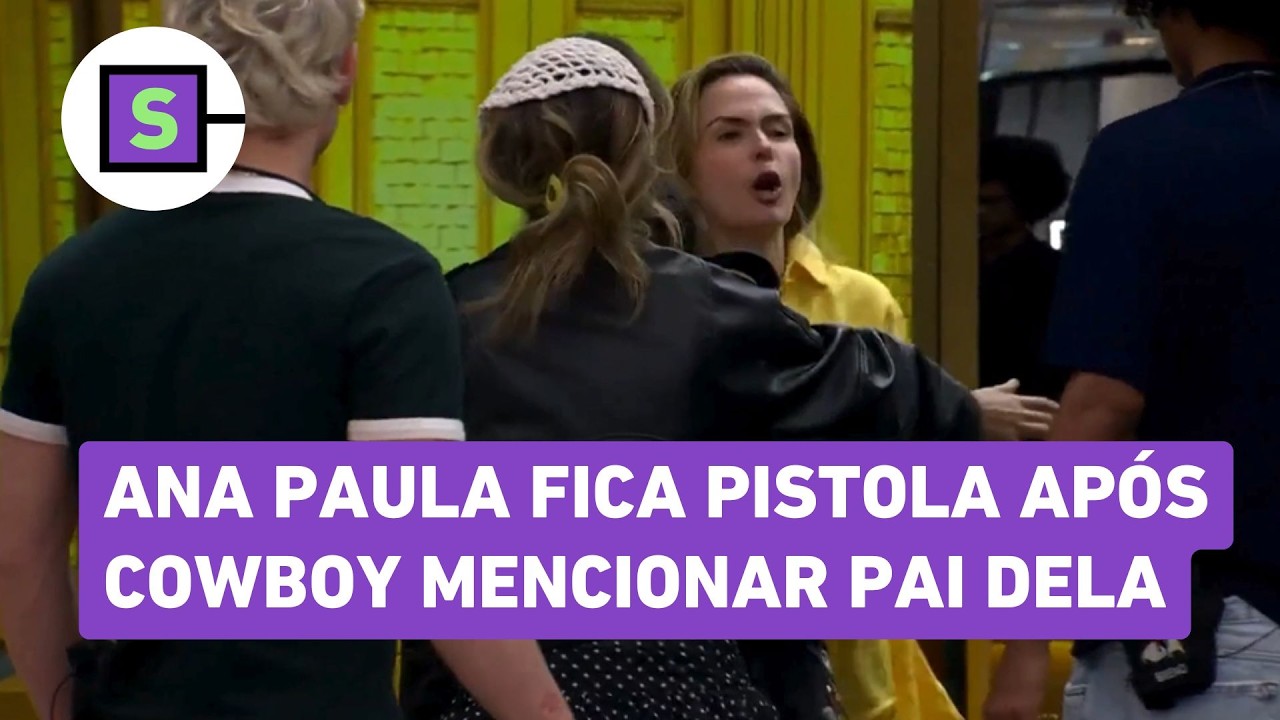 Cowboy menciona pai de Ana Paula em briga e sister se irrita no BBB: 'Vem aqui, seu filho da p****'