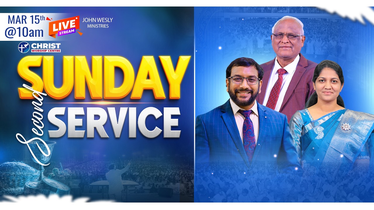 Sunday Service - 2 | Christ Worship Centre | 15th March 2026 | Dr John Wesly & Mrs Blessie Wesly