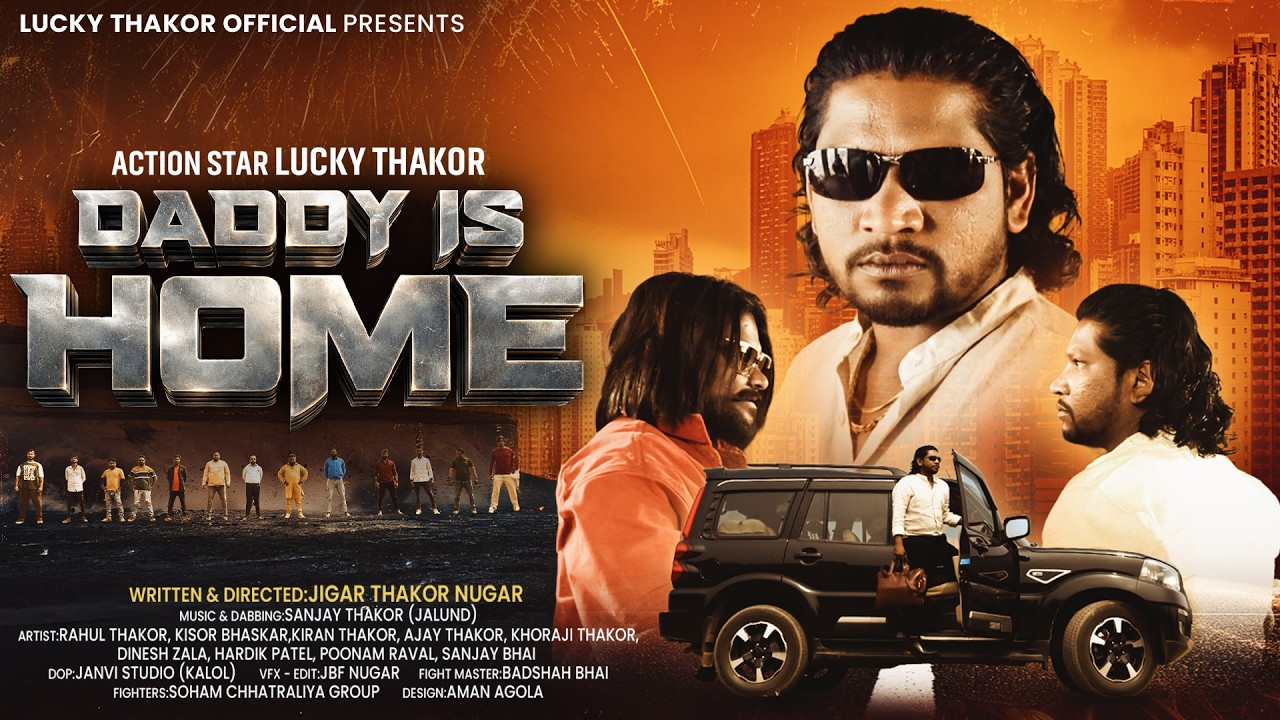Daddy Is Home // Short FILM 2026 // Action Star: Lucky Thakor /4K Video  @Luckythakorofficial6419
