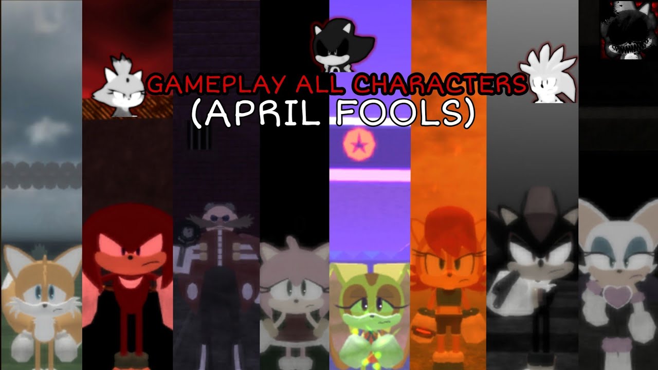 Gameplay All Characters - April Fools || Sonic EXE The Disaster (APRIL FOOLS)