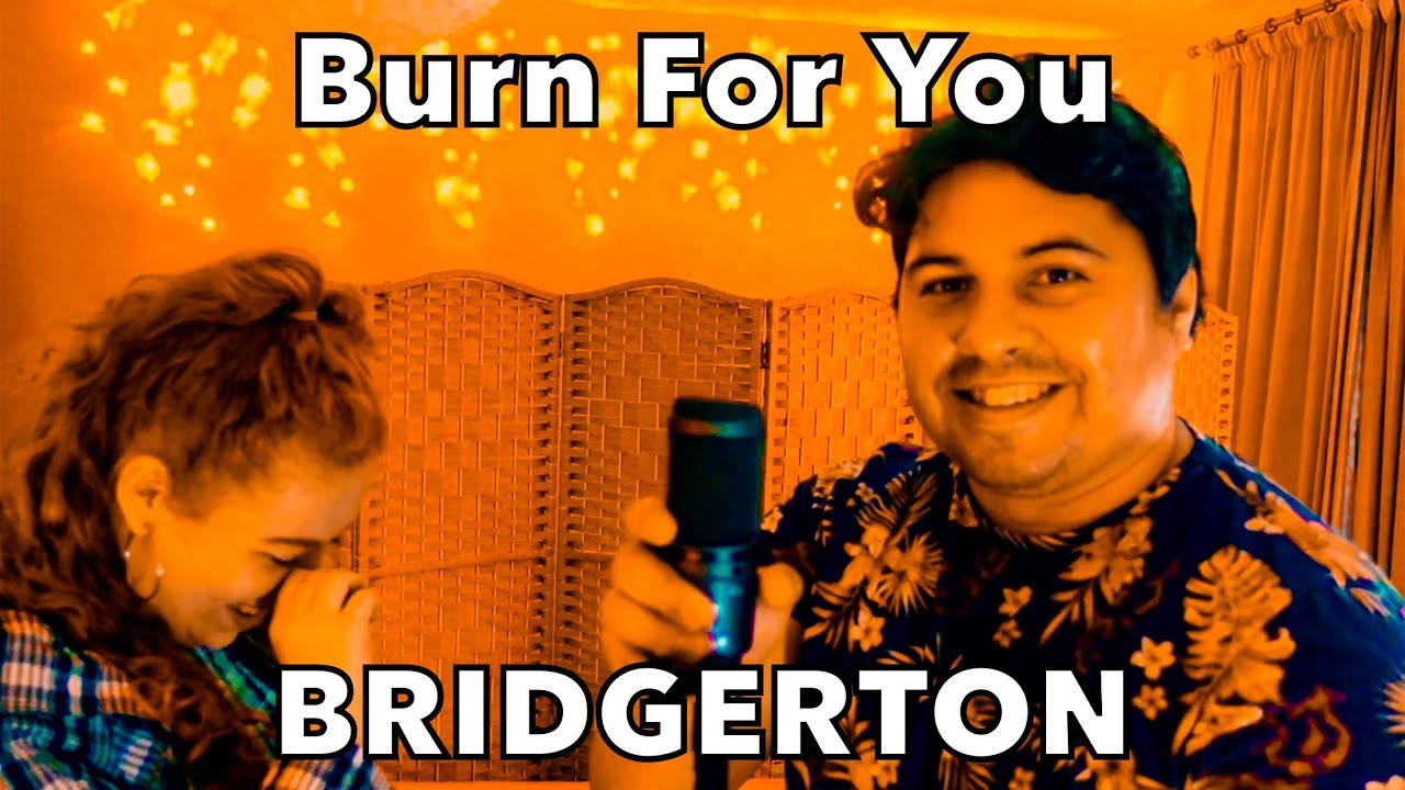 BURN FOR YOU - BRIDGERTON musical cover (by Inti Conde and Shannon Herbert)