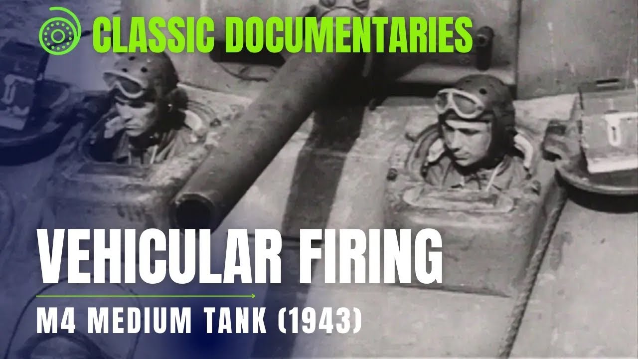 Vehicular Firing: M4 Medium Tank | 1943 Training Film (Part 1) | Classic Documentaries
