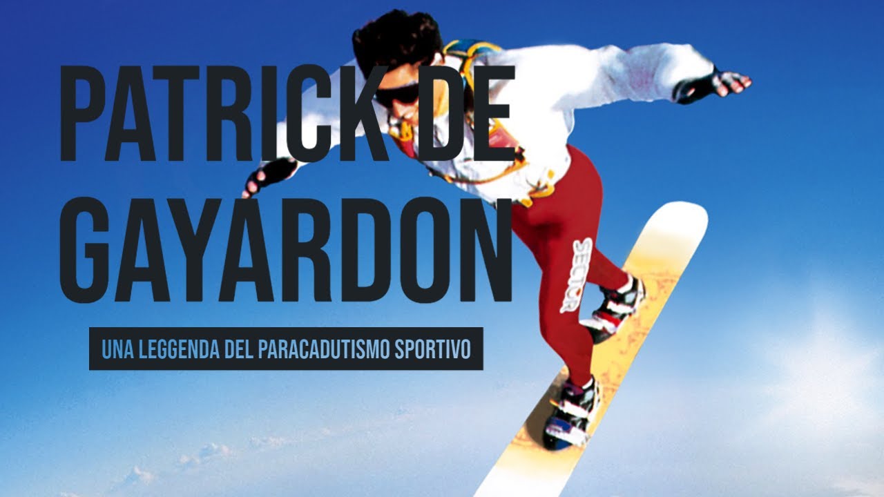 Patrick De Gayardon una leggenda del paracadutismo