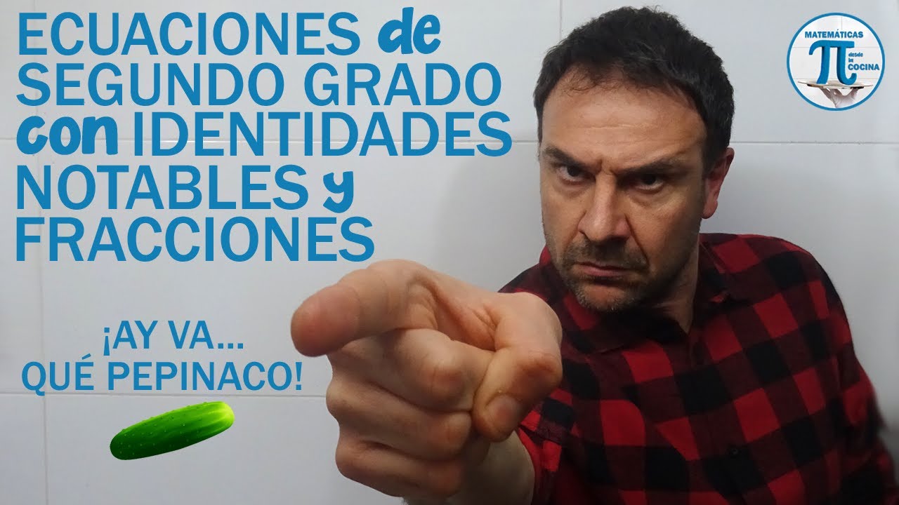 Ecuaciones de segundo grado con identidades notables, paréntesis y fracciones 💙 Vaya pepinaco!!! 🥒