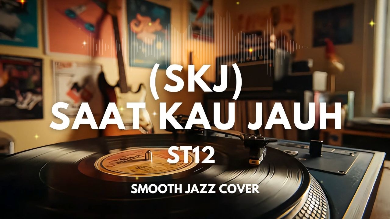 Saat Kau Jauh (SKJ) - ST12 | Smooth Jazz Cover by The Viny