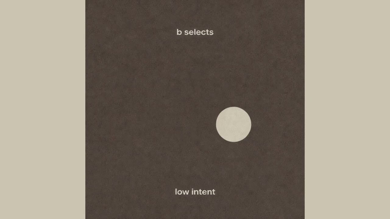 B Selects - low intent