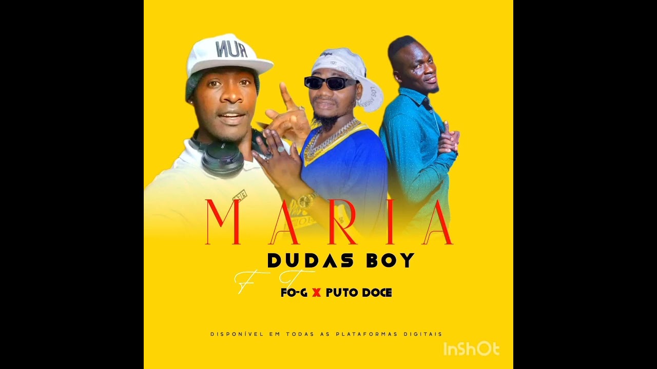 DUDAS BOY ft FO-G e PUTO DOCE_MARIA