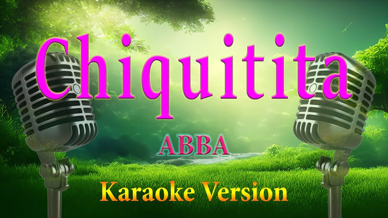 Chiquitita ABBA Karaoke Lyrics C