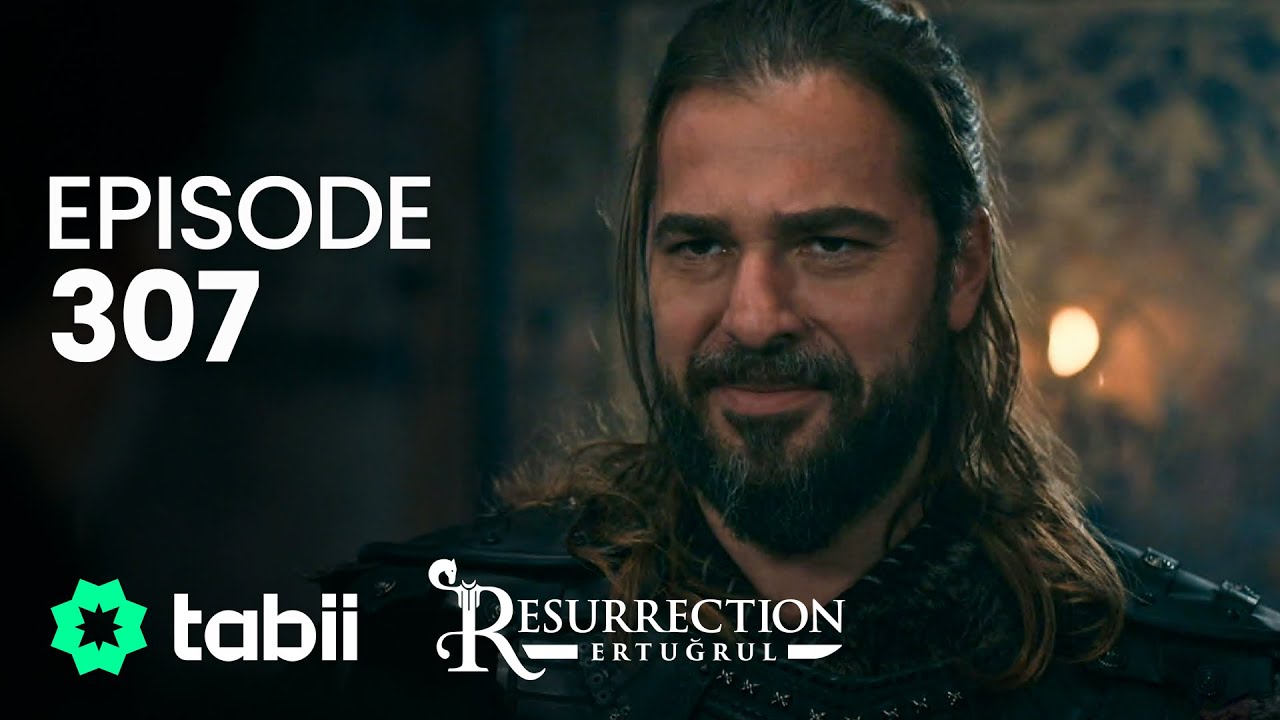 Resurrection: Ertuğrul | Episode 307