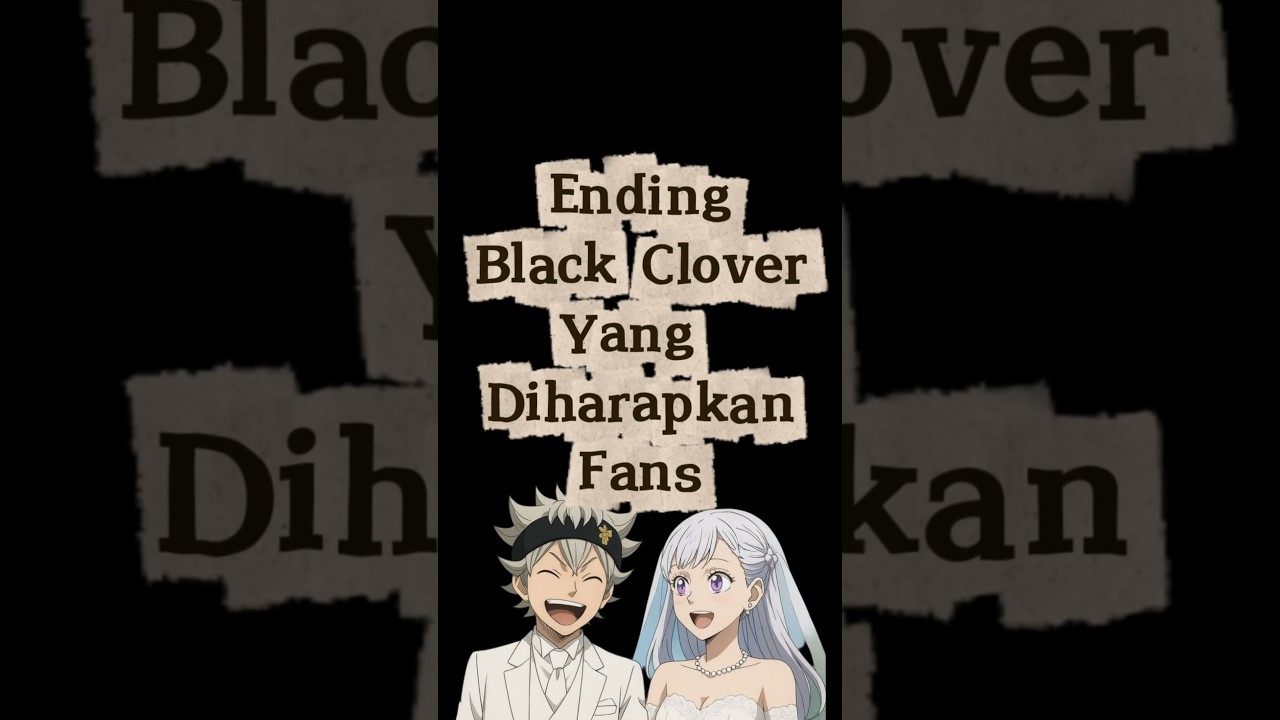 Ending Black Clover yang diharapkan fans 