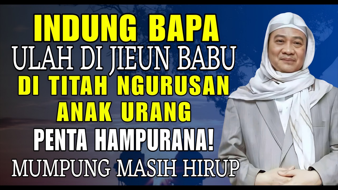 ULANG NGABABUKEUN KA INDUNG BAPA || ABUYA UCI CILONGOK