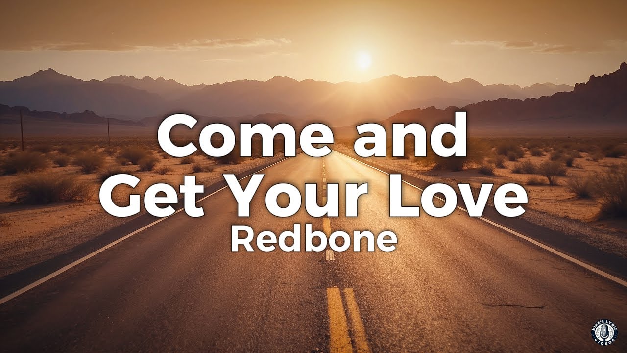 Redbone - Come and Get Your Love (Lyrics)