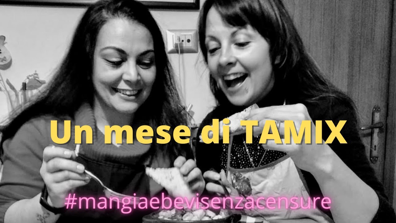 Un mese di TAMIX #mangiaebevisenzacensure