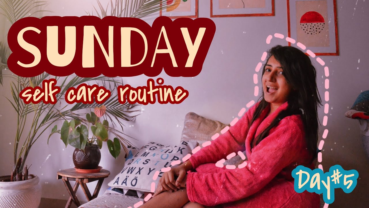 10 Self Care Ideas | My Sunday Routine | Tips to Relax & De-Stress | Daily Vlog #5
