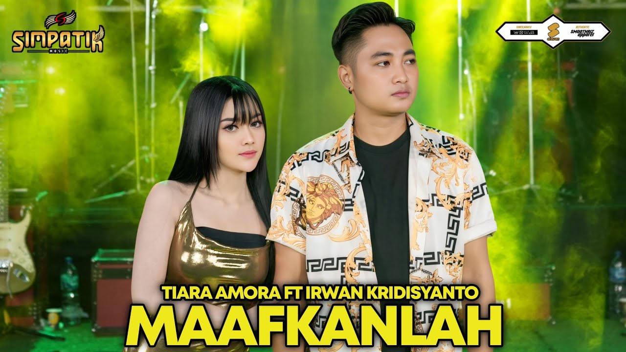 MAAFKANLAH - IRWAN KRISDIYANTO FT TIARA AMORA - SIMPATIK MUSIC