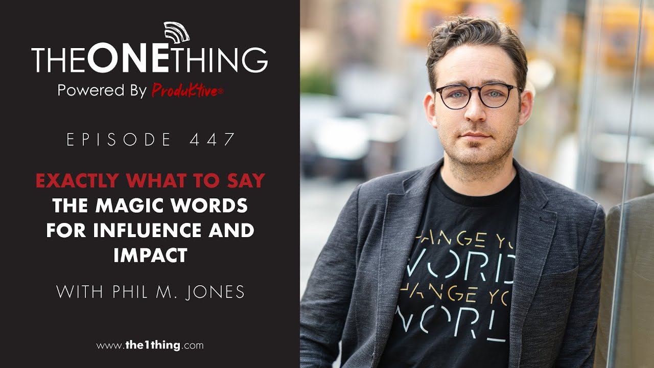 Exactly What to Say - The Magic Words for Influence and Impact | The ONE Thing 447