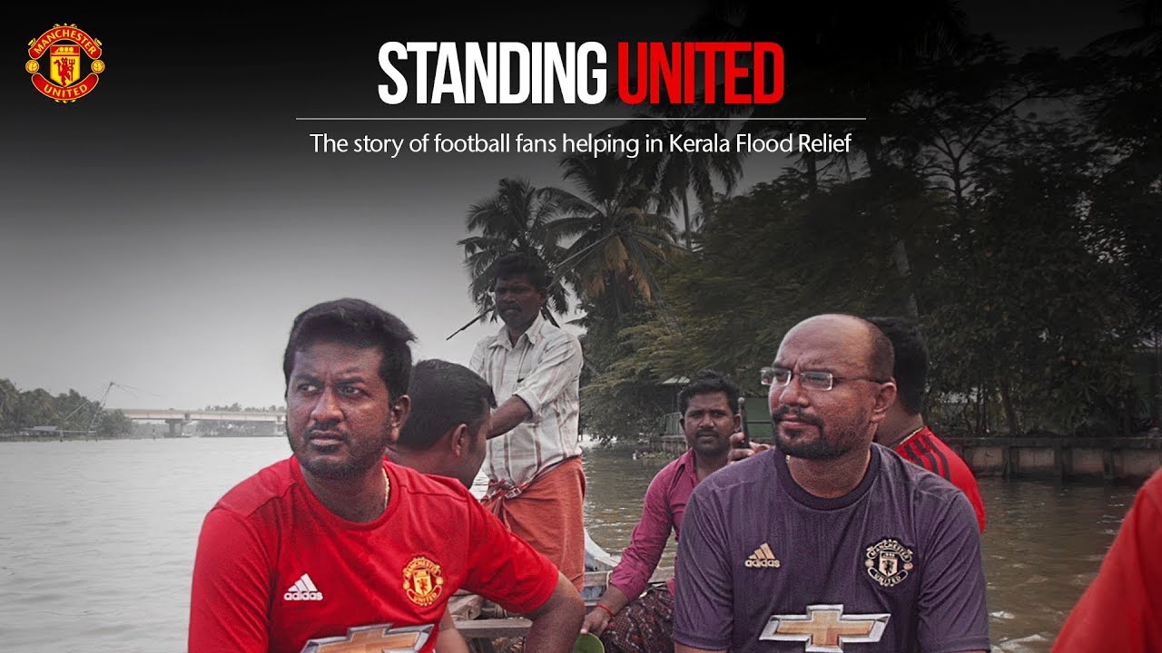 Standing United - The story of Manchester United fans helping in Kerala flood relief | Indian Reds