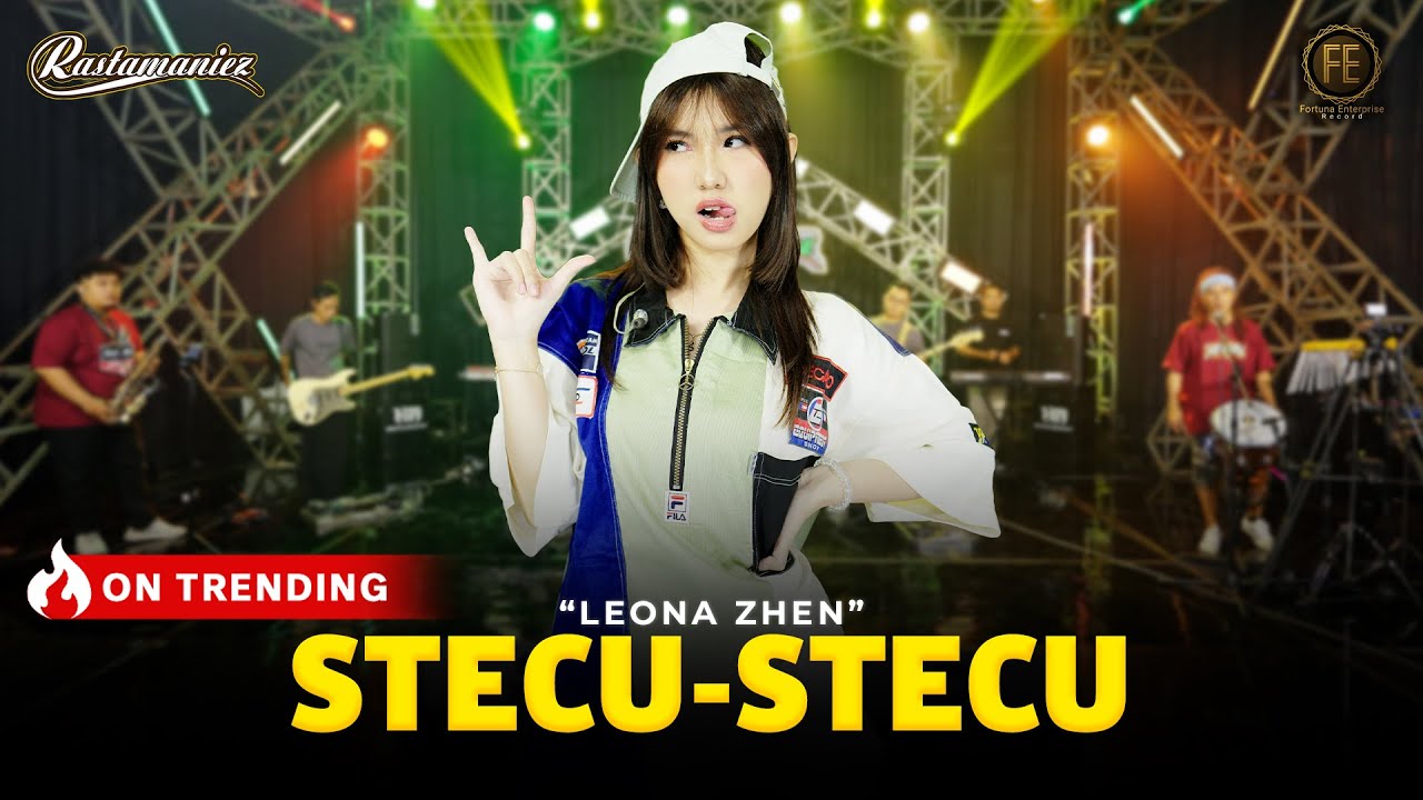 LEONA ZHEN - STECU STECU | Stelan Cuek Baru Malu | Feat. RASTAMANIEZ ( Official Live Version )